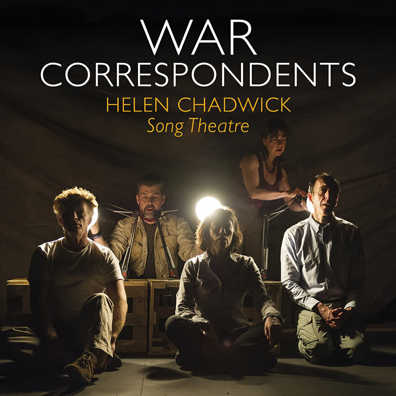 Album cover of War Correspondents - song theatre by Helen Chadwick